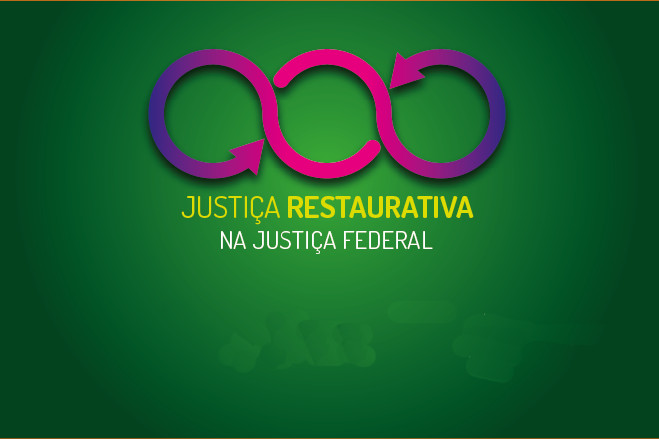 Você está visualizando atualmente Evento nesta quinta (19/8) debate a Justiça Restaurativa nos tribunais federais