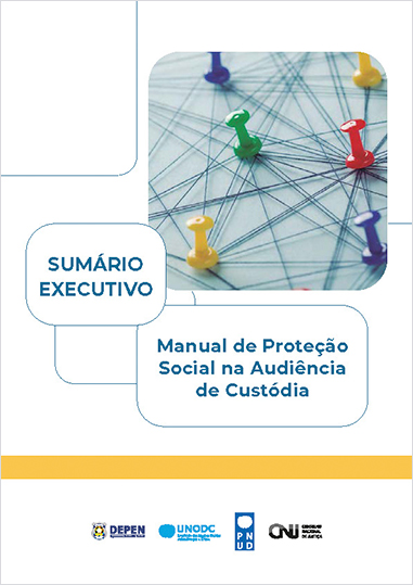 SUMÁRIO EXECUTIVO - Manual de Proteção Social na Audiência de Custódia
