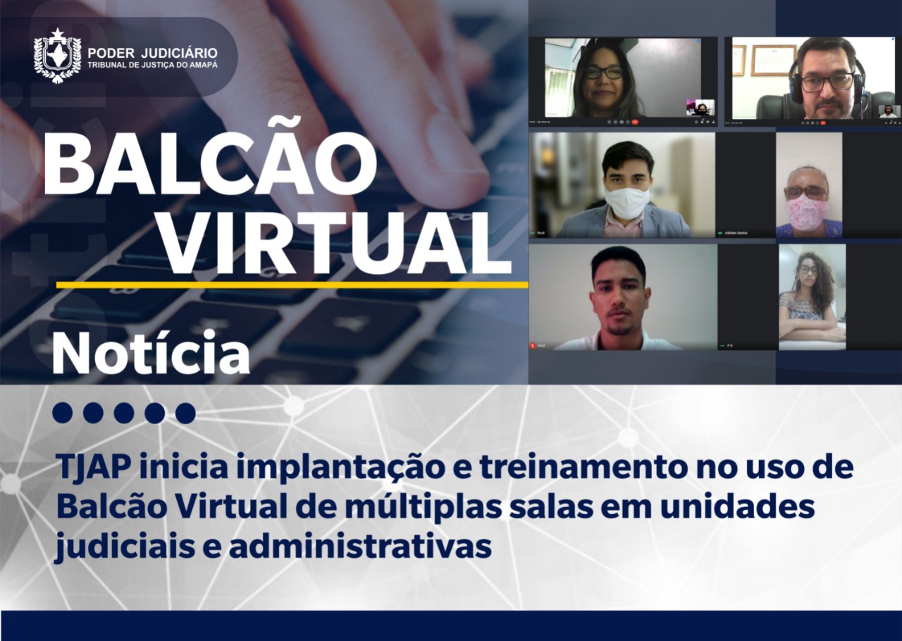 Você está visualizando atualmente Tribunal do Amapá amplia Balcão Virtual em unidades judiciais e administrativas