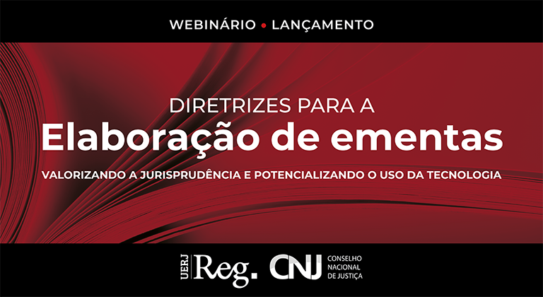 Você está visualizando atualmente Webinário – Lançamento das “Diretrizes para a padronização de ementas” – Valorizando a jurisprudência e potencializando o uso da tecnologia