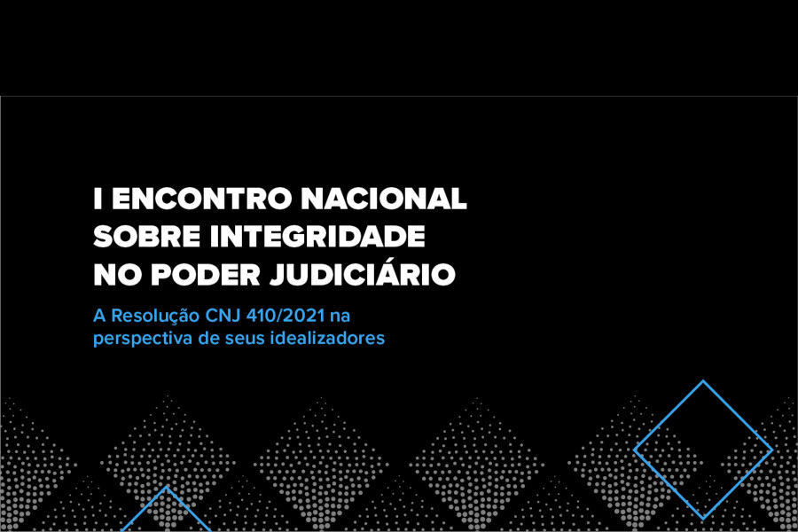 Você está visualizando atualmente Encontro Nacional sobre Integridade no Judiciário será nesta segunda (18/10)