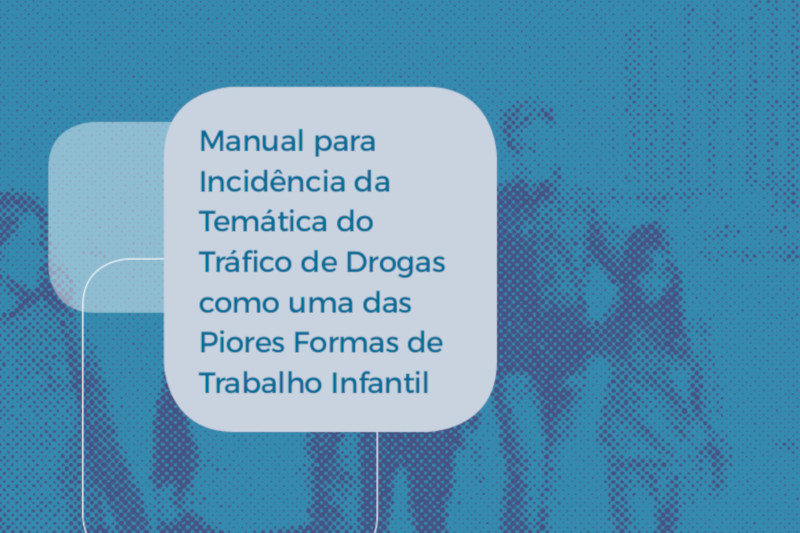 Leia mais sobre o artigo Manual orienta sobre tráfico de drogas como uma das piores formas de trabalho infantil