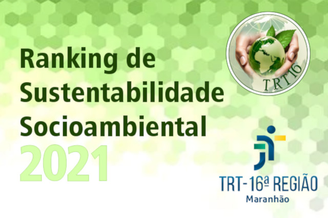 Você está visualizando atualmente Justiça do Trabalho no Maranhão altera regras de ranking socioambiental