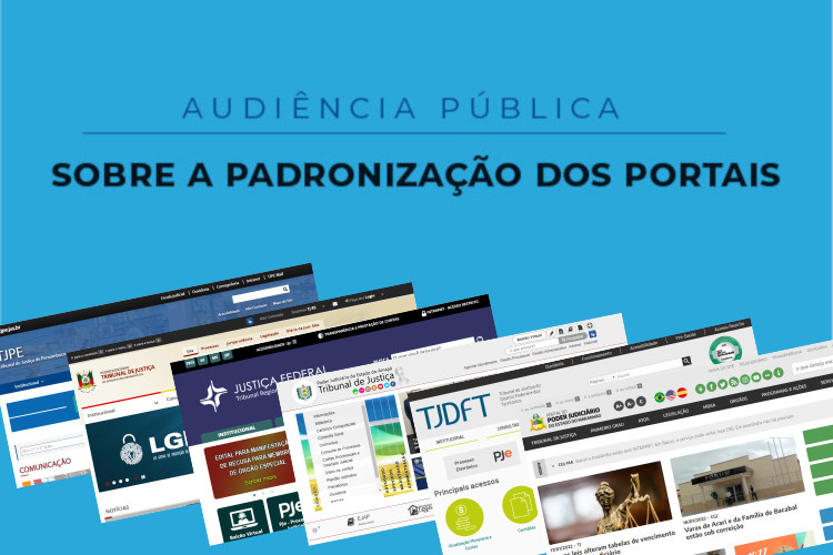 Sobre fundo azul, print de telas dos portais de tribunais. Texto: Audiência Pública sobre a padronização dos portais.