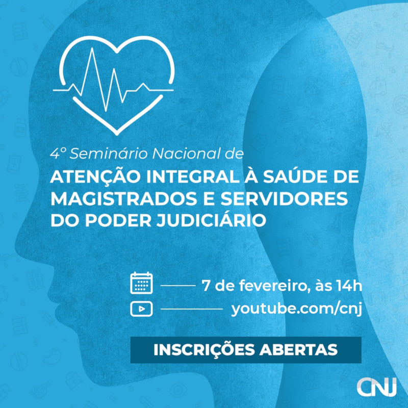 Ao fundo, imagem do perfil de um rosto. A logo do evento, com um coração, está posicionada na altura da cabeça do perfil. Texto: 4º Seminário Nacional sobre a Saúde dos Magistrados e Servidores do Poder Judiciário. 7 de fevereiro, às 14h. youtube.com/cnj. Inscrições abertas.