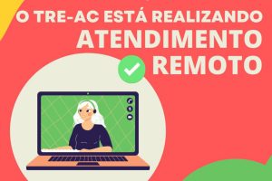 Sobre fundo nas cores amarelo, vermelho e verde, imagem de um computador, em um bola branca, com uma mulher na tela. Texto: O TRE-AC está realizando atendimento remoto.