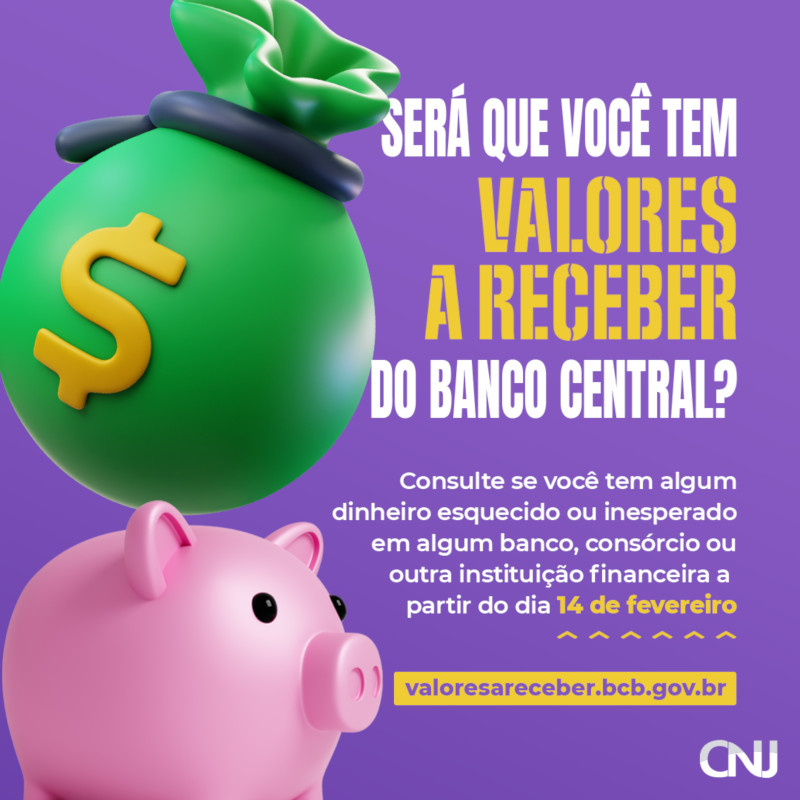 Saco de dinheiro e cofre em formato de porquinho localizados na parte direita da imagem sobre fundo roxo. Texto: Será que você tem VALORES A RECEBER do Banco central? Consulte se você tem algum dinheiro esquecido ou inesperado em algum banco, consórcio ou outra instituição financeira a partir do dia 14 de fevereiro valoresareceber.bcb.gov.br.