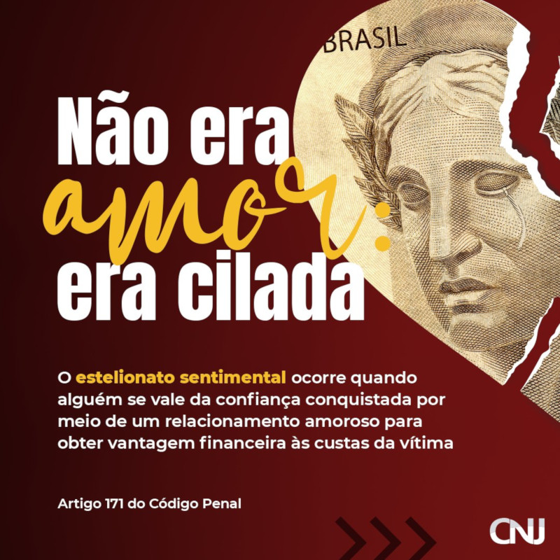 Imagem de uma nota de 50 reais dentro de um coração rasgado. Texto: Não era amor: era cilada! O estelionato sentimental se dá quando uma das partes do casal pede objetos caros, presentes e até dinheiro emprestado, e em troca finge gostar da outra pessoa.