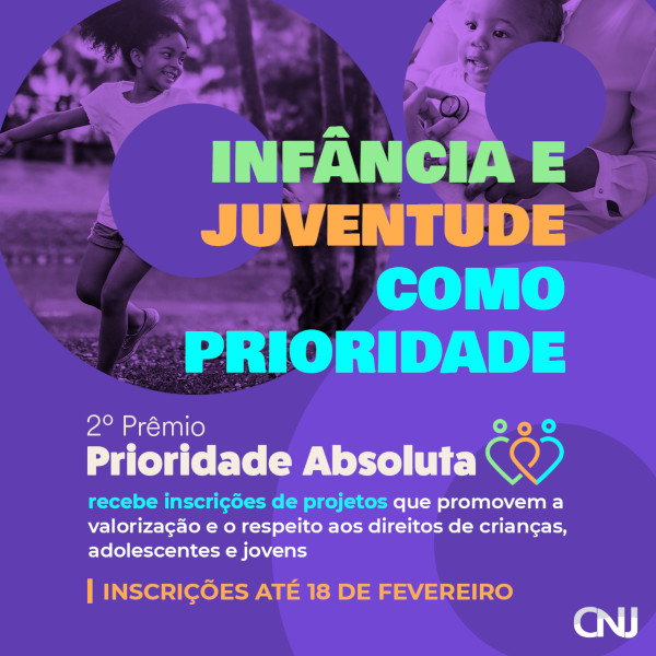 Dentro de círculos, imagem de menina brincando e bebê sendo atendido por médico. Texto: Infância e juventude como prioridade. 2º Prêmio Prioridade Absoluta recebe inscrições de projetos que promovem a valorização e o respeito aos direitos de crianças, adolescentes e jovens. Inscrições até 18 de fevereiro.