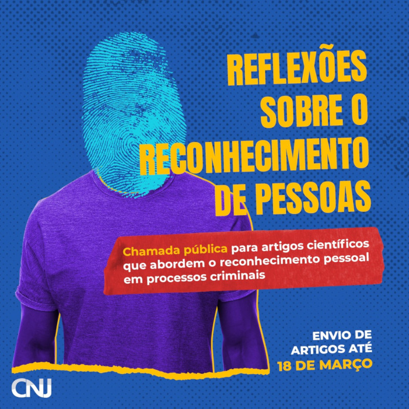 Imagem do tronco de um homem com uma impressão digital do dedo no lugar da cabeça. Texto: Reflexões sobre o Reconhecimento de Pessoas. Chamada pública para artigos científicos que abordem o reconhecimento pessoal em processos criminais. Envio de artigos até 18 de março.