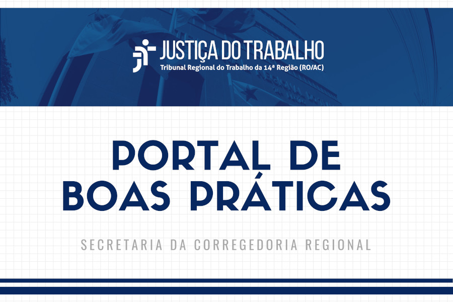 Você está visualizando atualmente Boas práticas formam portal da Justiça do Trabalho da 14ª Região