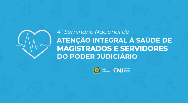 Você está visualizando atualmente Saúde dos Magistrados e Servidores: 4º Seminário será nesta segunda (7/2)