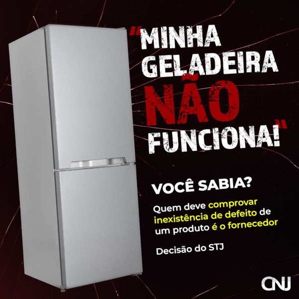 Foto de geladeira, à esquerda, levemente inclinada com texto de título que acompanha essa inclinação; Ao fundo uma textura de vidro quebrado. Texto: Minha geladeira não funciona! Você sabia? Quem deve comprovar inexistência de defeito de um produto é o fornecedor Decisão do STJ.