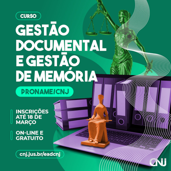 Imagem com linhas ondulares, computador, pastas de documentos e estátua da justiça. Texto: Curso Gestão Documental e Gestão de Memória - Proname/CNJ. Inscrições até 18 de março. On-line e gratuito. cnj.jus.br/eadcnj.