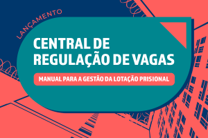 Read more about the article CNJ lança Central de Regulação de Vagas para sistema prisional nesta quinta (24/3)