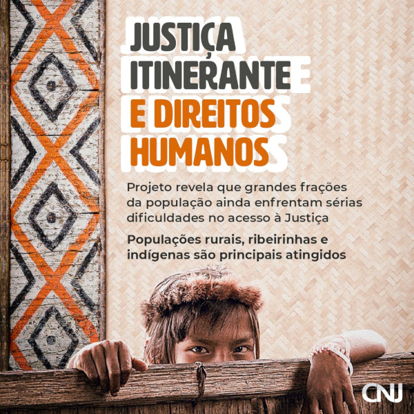 Foto de uma criança  indígena atrás de uma cerca e alguns adereços indígenas. Texto: Justiça Itinerante e Direitos Humanos. Projeto revela que grandes frações da população ainda enfrentam sérias dificuldades no acesso à Justiça. Populações rurais, ribeirinhas e indígenas são principais atingidos.