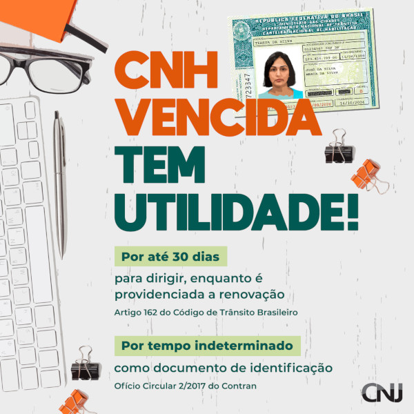 Imagem de uma mesa com vários itens: CNH impressa, óculos, caneta, teclado, pregadores de papel e agenda. Texto: CNH vencida tem utilidade! Por mais 30 dias para dirigir, enquanto é providenciado a renovação; Por tempo indeterminado como documento de identificação.