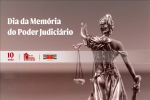 Foto da estátua de Themis, deusa grega de Justiça. Texto: Dia da Memória do Poder Judiciário. 10 maio.