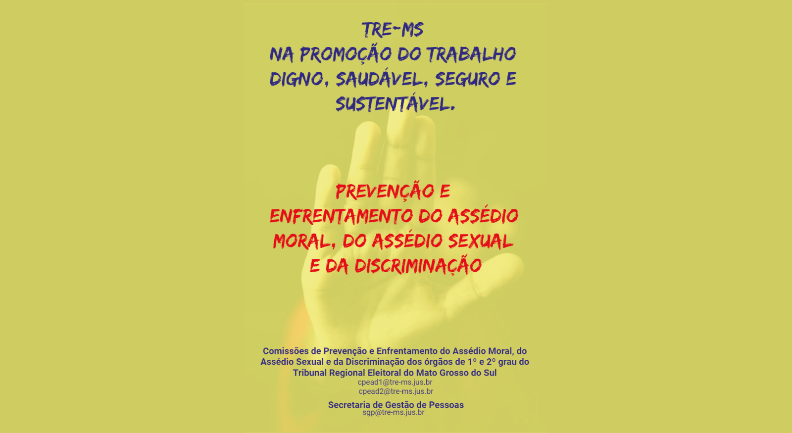 Você está visualizando atualmente TRE-MS – Prevenção e Enfrentamento do Assédio Moral, do Assédio Sexual e da Discriminação