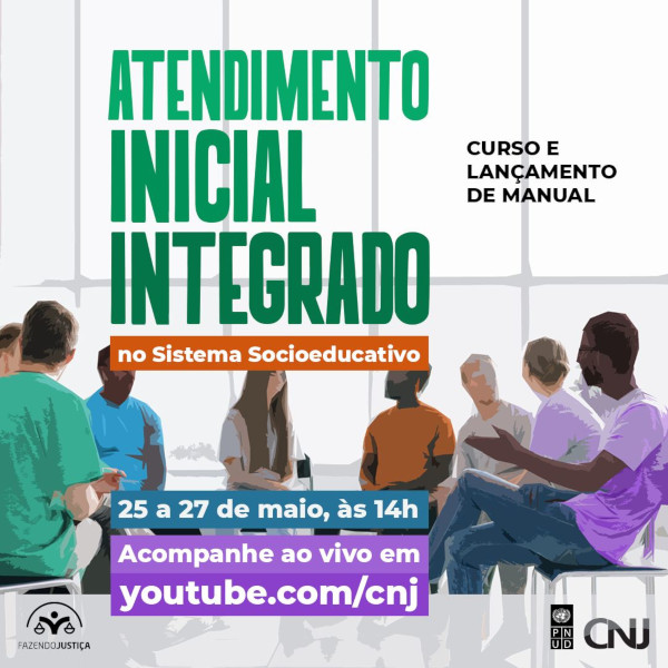Imagem estilizada de adolescentes sentados em cadeiras dispostas em formato circular. Texto: ATENDIMENTO INICIAL INTEGRADO no Sistema Socioeducativo. Curso e lançamento de manual. 25 a 27 de maio, às 14h. Acompanhe ao vivo em youtube.com/cnj.