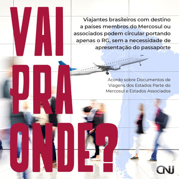 Imagem embaçada de diversas pessoas andando, como no saguão de um aeroporto e um avião decolando no detalhe. Texto: Vai pra onde? Viajantes brasileiros com destino a países membros do Mercosul ou associados podem circular portando apenas o RG, sem a necessidade de apresentação do passaporte. Rodapé: Acordo sobre Documentos de Viagens dos Estados Parte do Mercosul e Estados Associados.
