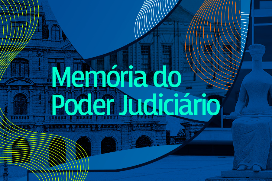 Você está visualizando atualmente Dia da Memória: Judiciário mostra sua história para a sociedade 