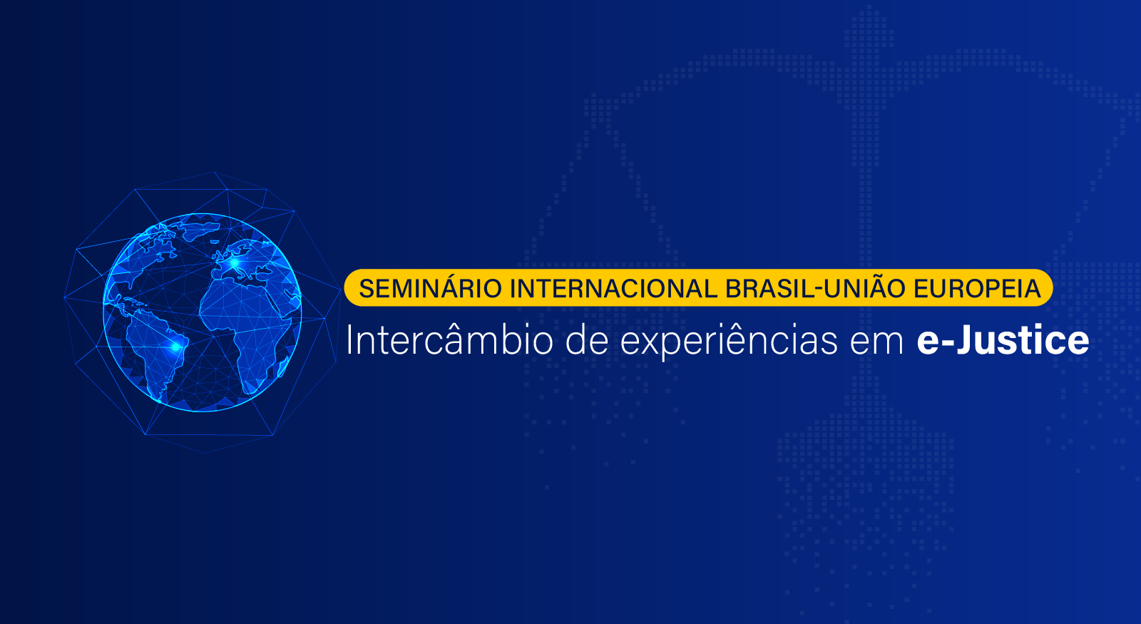 Você está visualizando atualmente Seminário Internacional Brasil-União Europeia – Intercâmbio de experiências em e-Justice