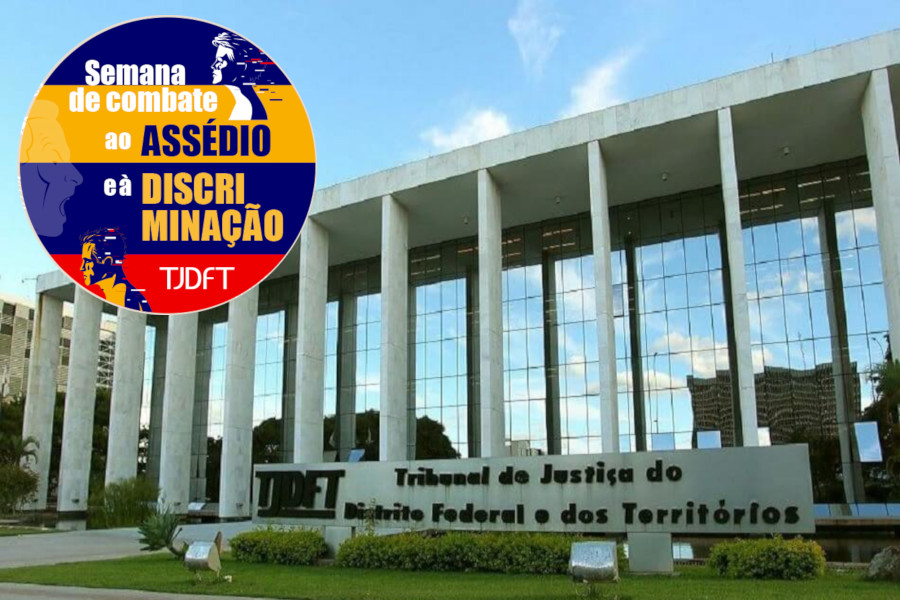 Você está visualizando atualmente Tribunal do DF promove Semana de Combate ao Assédio e à Discriminação