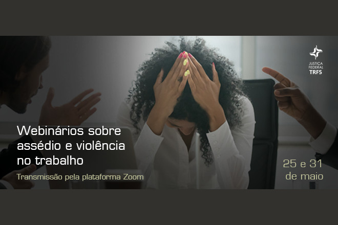 Você está visualizando atualmente Justiça Federal da 5ª Região promove webinários sobre assédio no trabalho