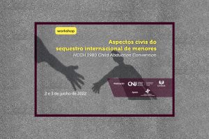 Workshop busca melhorias em processos sobre sequestro internacional de crianças
