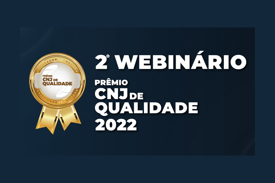 Leia mais sobre o artigo 2º webinário sobre Prêmio CNJ de Qualidade será realizado nesta quarta (22/6)