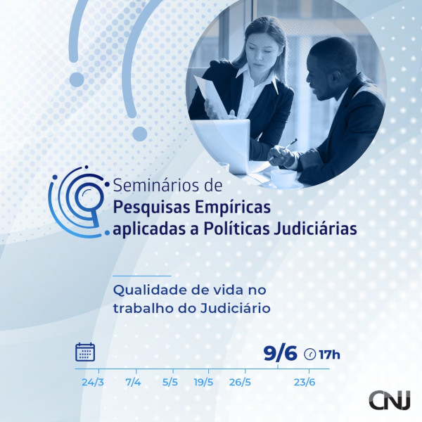 Foto de duas pessoas conversando em frente a um notebook. Texto: Seminários de Pesquisas Empíricas aplicadas a Políticas Judiciárias. Qualidade de vida no trabalho do Judiciário. 9/6, às 17h.