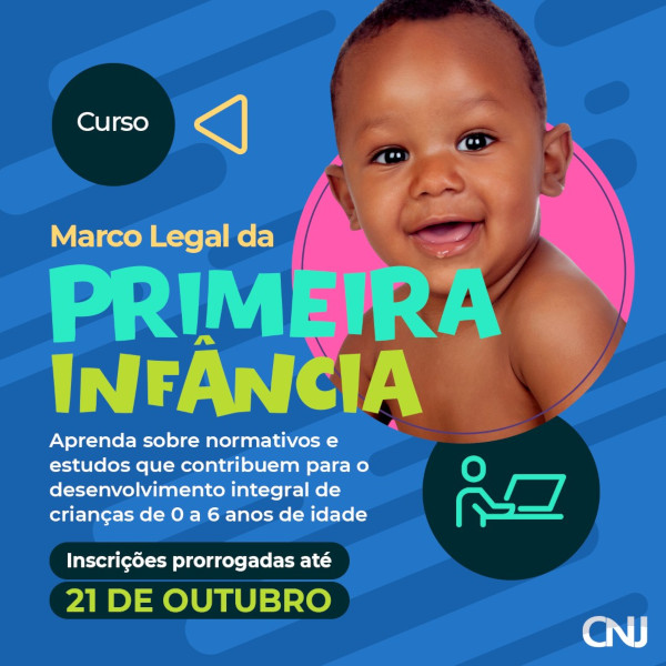 Foto de um bebê negro sorrindo. Texto: ‎Curso Marco Legal da Primeira Infância. Aprenda sobre normativos e estudos que contribuem para ဝ desenvolvimento integral de crianças de 0 a 6 anos de idade. Inscrições prorrogadas até 21 de outubro.