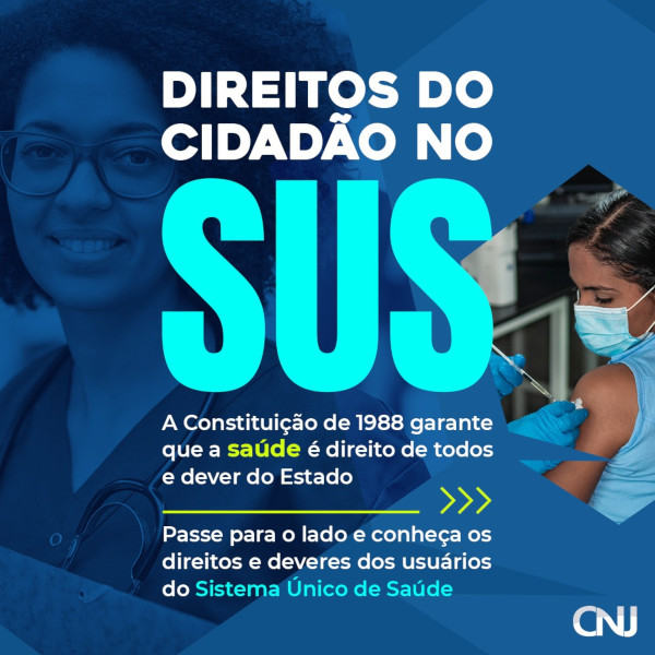 Sobre fundo azul, formatos geométricos com fotos de médica negra com um estetoscópio apoiado no pescoço e foto de mulher sendo vacinada. Texto: Direitos do cidadão no SUS. A Constituição de 1988 garante que a saúde é direito de todos e dever do Estado. Passe para o lado e conheça os direitos e deveres dos usuários do Sistema Único de Saúde.