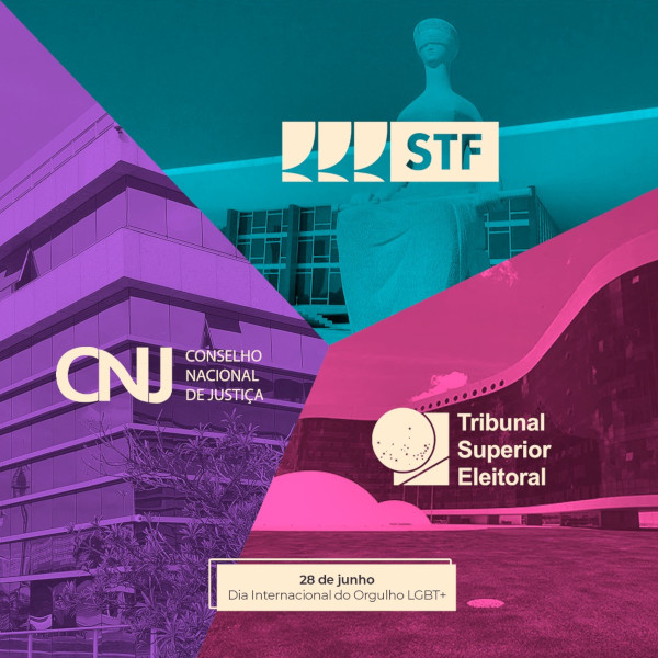 A imagem é repartida em 3. Cada parte tem logomarca e fotografia do edifício sede dos respectivos órgãos: STF, CNJ e TSE. No rodapé: 28 de junho - Dia Internacional do Orgulho LGBT+.