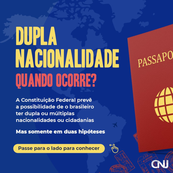 Ilustração de um mapa mundi e um desenho de uma passaporte. Texto: Dupla nacionalidade. Quando ocorre? A Constituição Federal prevê a possibilidade de o brasileiro ter dupla ou múltiplas nacionalidades ou cidadanias. Mas somente em duas hipóteses. Clique para conhecer.