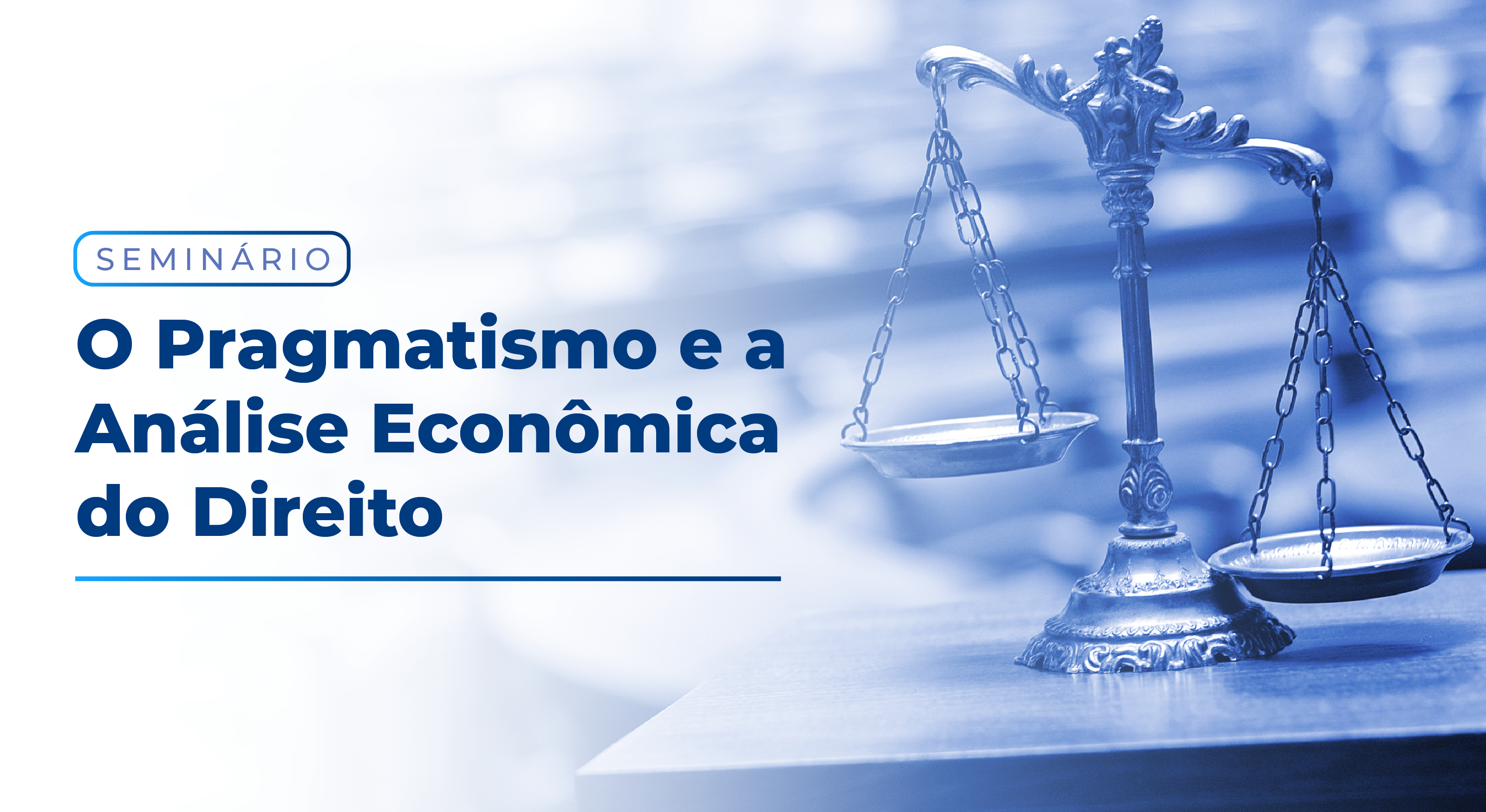Você está visualizando atualmente Seminário “O Pragmatismo e a Análise Econômica do Direito”