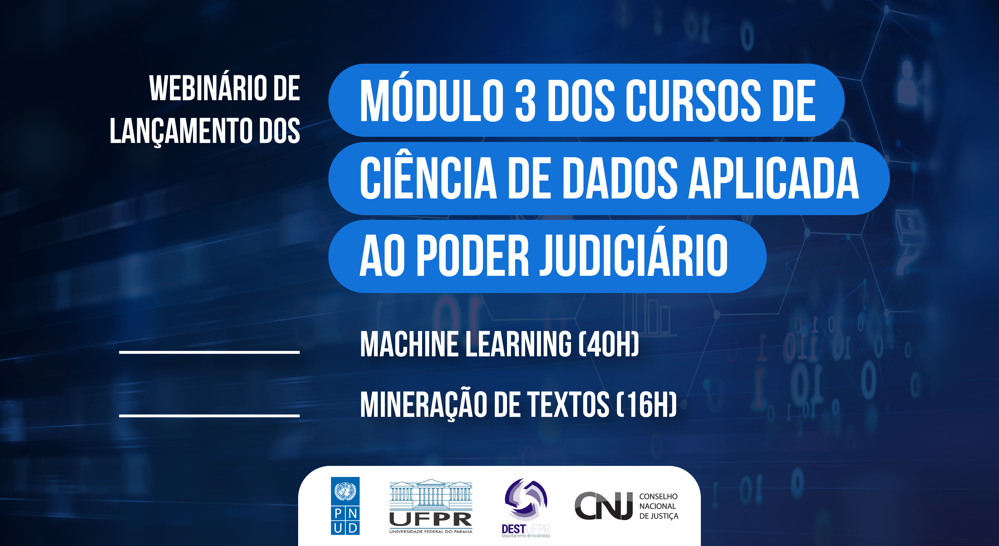 Você está visualizando atualmente Webinário de lançamento do Módulo 3 dos cursos de Ciência de Dados Aplicada ao Poder Judiciário