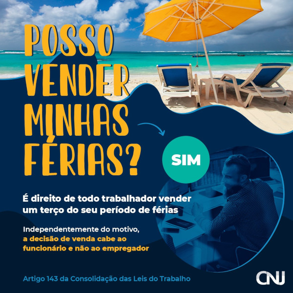 Na foto superior, uma praia. Em outra foto aplicada sobre grafismos, um homem trabalhado e sorrindo. Texto: Posso vender minhas férias? Sim. É direito de todo trabalhador vender um terço do seu período de férias. Independentemente do motivo, a decisão de venda cabe ao funcionário e não ao empregador. Artigo 143 da Consolidação das Leis do Trabalho.