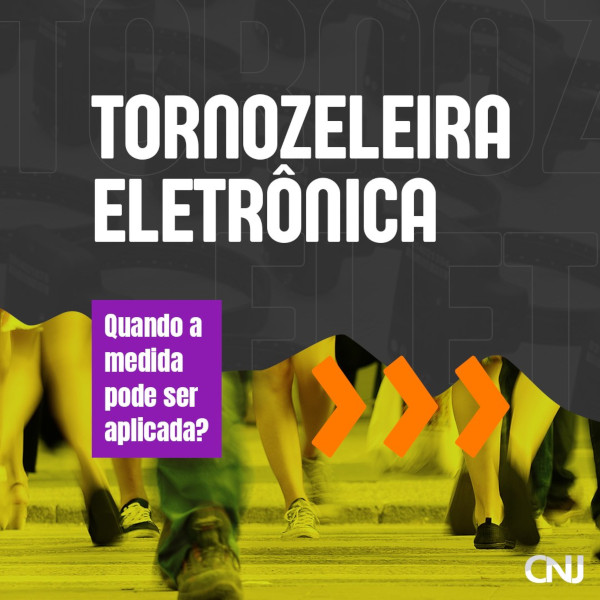 Foto mostra apenas as pernas de pessoas andando. Texto: Tornozeleira eletrônica. Quando a medida pode ser aplicada?