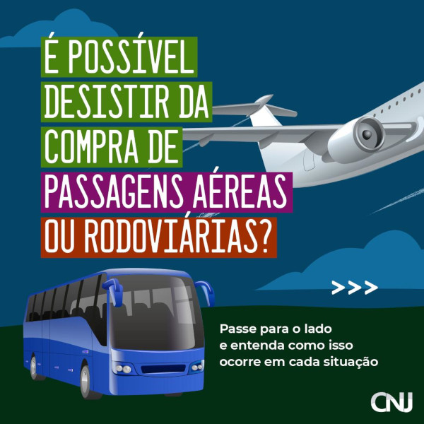 Ilustrações de um ônibus e um avião. Texto: É possível desistir da compra de passagens aéreas ou rodoviárias? Passe para o lado e entenda como isso ocorre em cada situação.