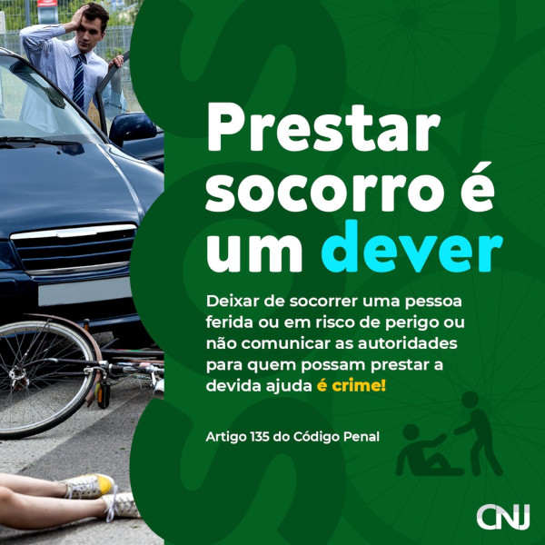 Foto mostra um homem saindo do carro e olhando preocupado para um homem atropelado caído no chão, ao lado da bicicleta. Texto: Prestar socorro é um dever. Deixar de socorrer uma pessoa ferida ou em risco de perigo ou não comunicar as autoridades para quem possam prestar a devida ajuda é crime! Artigo 135 do Código Penal.