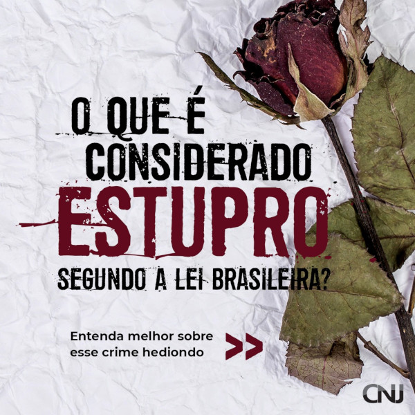 Sobre imagem de papel amassado, uma rosa murcha. Texto: Afinal, o que é considerado estupro segundo a lei brasileira? Entenda melhor sobre esse crime hediondo.