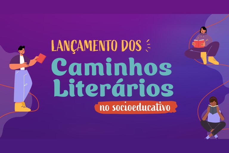 Você está visualizando atualmente Evento nacional de incentivo à leitura no socioeducativo começa nesta sexta (8/7)