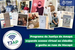 Arte traz montagem com diversas fotos mostrando pontos comerciais com o selo do programa. Logo abaixo, tem o selo e o texto "Programa da Justiça do Amapá expande acesso virtual ao cidadão e ganha as ruas de Macapá".