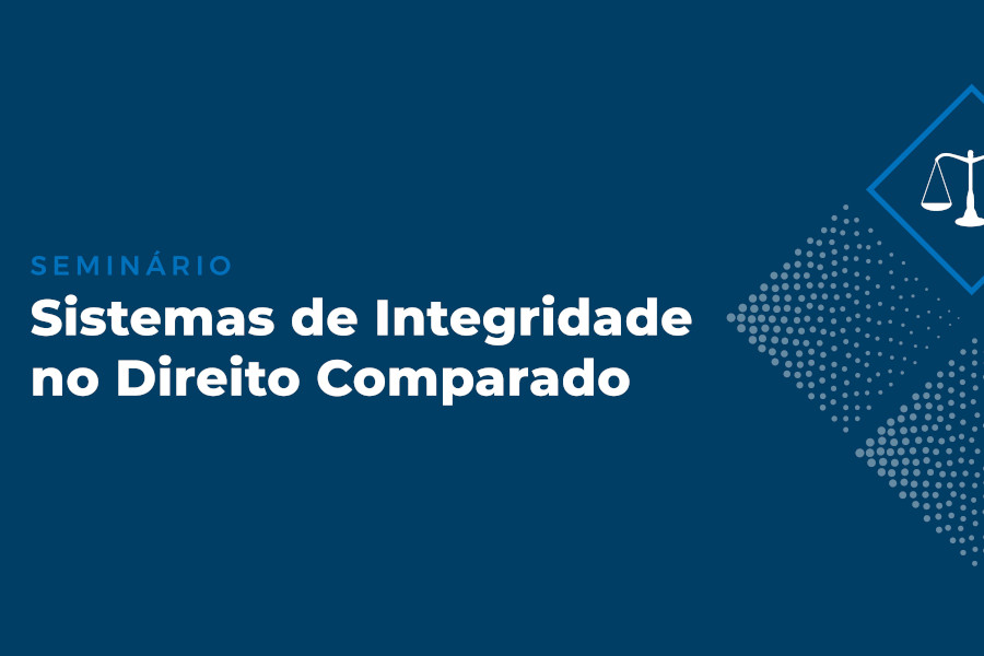 Você está visualizando atualmente Seminário apresenta Sistemas de Integridade no Direito Comparado