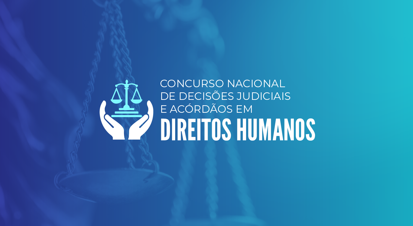Você está visualizando atualmente Premiação do Concurso Nacional de Decisões Judiciais e Acórdãos em Direitos Humanos