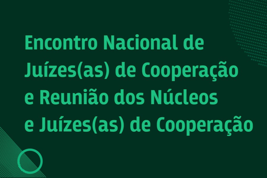 Você está visualizando atualmente Cooperação judiciária é tema de encontro nacional a partir de quarta (3/8)