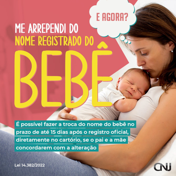 Foto de uma mulher abraçada a um bebê. Texto: Me arrependi do nome registrado do meu bebê. E agora? É possível fazer a troca do nome do bebê no prazo de até 15 dias após o registro oficial, diretamente no cartório, se pai e a mãe concordarem com a alteração. Lei14.382/2022.