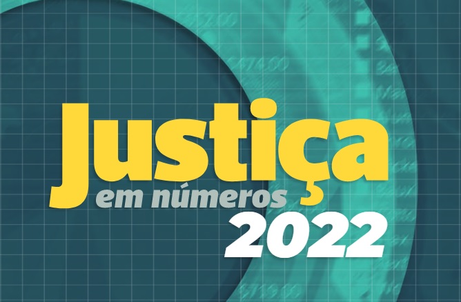 Você está visualizando atualmente Relatório Justiça em Números 2022 é apresentado com dados sobre Justiça Digital